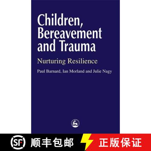【3-4周达】Children, Bereavement and Trauma: Nurturing Resilience [9781853027857]