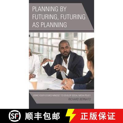 【3-4周达】Planning by Futuring, Futuring as Planning : Using Your Futures Mindset to Develop Social ... [9781475838077]