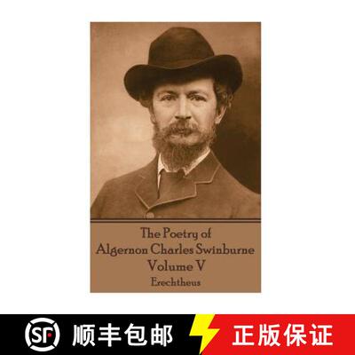 【3-4周达】The Poetry of Algernon Charles Swinburne - Volume V: Erechtheus [9781787371781]