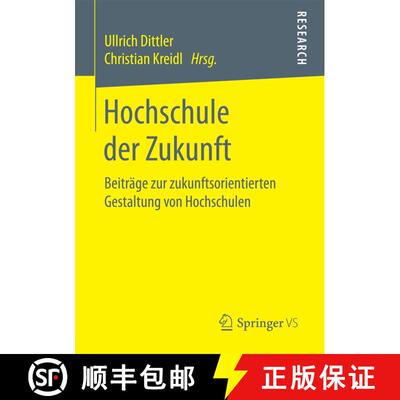 【3-4周达】Hochschule der Zukunft : Beiträge zur zukunftsorientierten Gestaltung von Hochschulen (1.... [9783658204020]