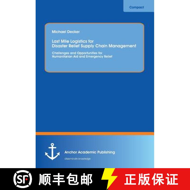 【4周达】Last Mile Logistics for Disaster Relief Supply Chain Management: Challenges and Opportunitie... [9783954891580]