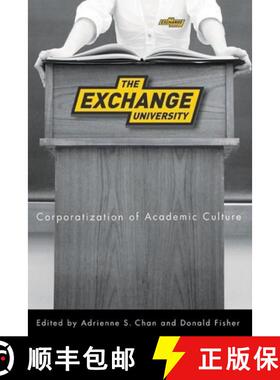 【3-4周达】The Exchange University: Corporatization of Academic Culture [9780774815703]