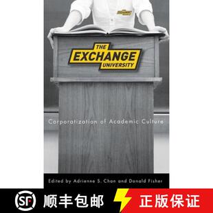 【3-4周达】The Exchange University: Corporatization of Academic Culture [9780774815703]
