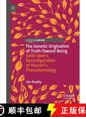 【3-4周达】The Genetic Origination of Truth-Toward-Being : Edith Stein's Reconfiguration of Husserl's... [9783031147937]