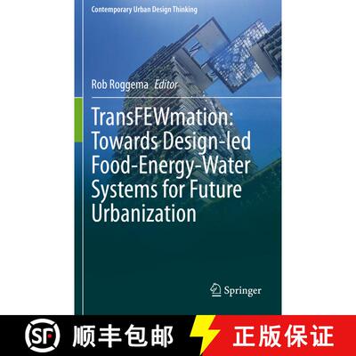 【3-4周达】TransFEWmation: Towards Design-led Food-Energy-Water Systems for Future Urbanization [9783030619794]