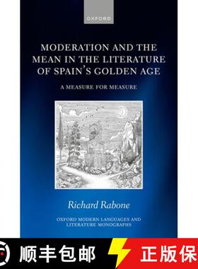 【3-4周达】Moderation and the Mean in the Literature of Spain's Golden Age: A Measure for Measure [9780192862747]