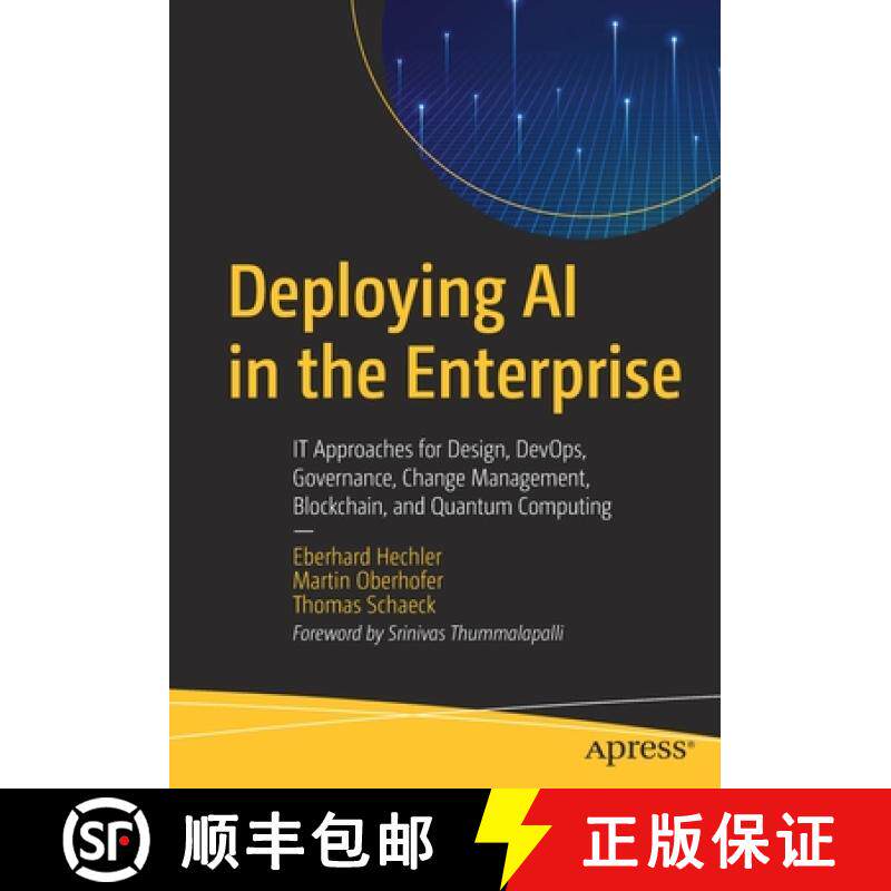 【3-4周达】Deploying AI in the Enterprise : IT Approaches for Design, DevOps, Governance, Change Mana... [9781484262054]