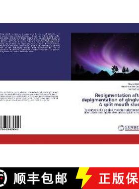 预订 Repigmentation after depigmentation of gingiva- A split mouth study [9783659870040]