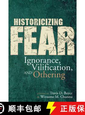 预订 Historicizing Fear: Ignorance, Vilification, and Othering [9781646420018]