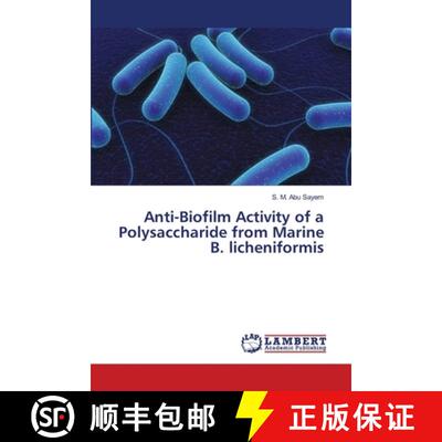 预订 Anti-Biofilm Activity of a Polysaccharide from Marine B. licheniformis [9783659375835]