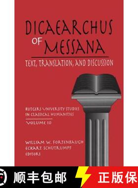 【3-4周达】Dicaearchus of Messana : Text, Translation and Discussion [9780765800930]