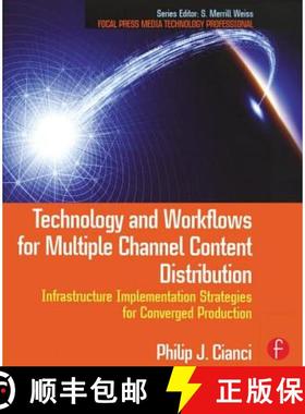 【3-4周达】Technology and Workflows for Multiple Channel Content Distribution: Infrastructure Impleme... [9780240811727]