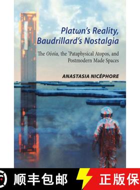 【3-4周达】Platωn's Reality, Baudrillard's Nostalgia: The Oὐσία, the 'Patap... [9781433182297]