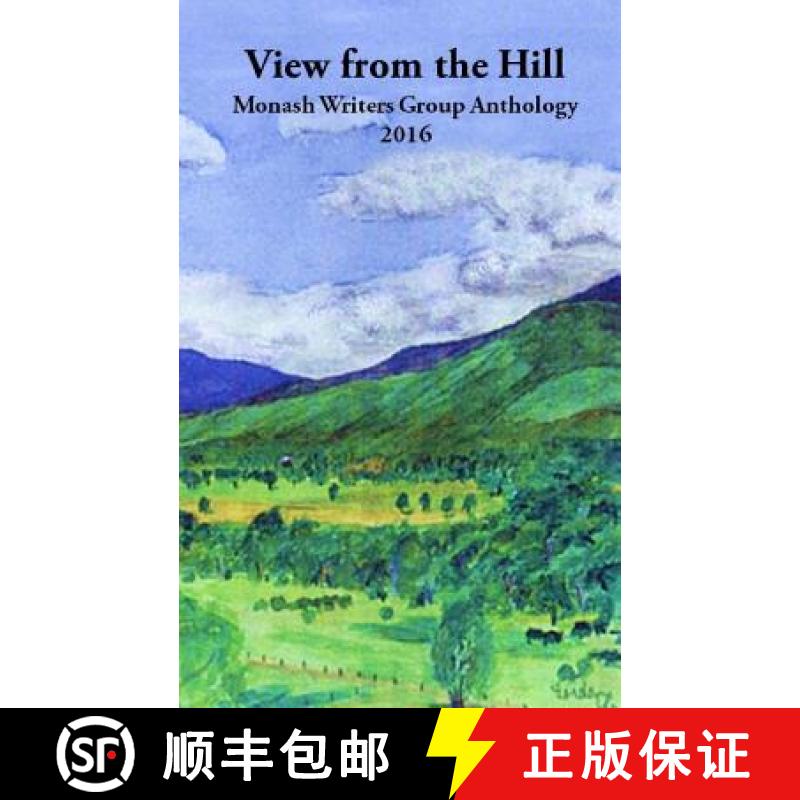 【3-4周达】View from the Hill: Monash Writers Anthology [9780994439956]