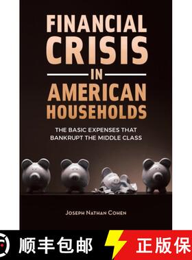 【3-4周达】Financial Crisis in American Households: The Basic Expenses That Bankrupt the Middle Class [9781440832215]