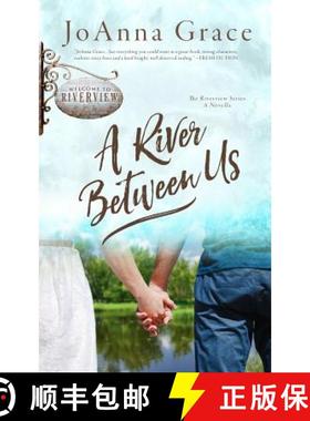 【3-4周达】A River Between Us: A Riverview Series Novella [9781940460710]