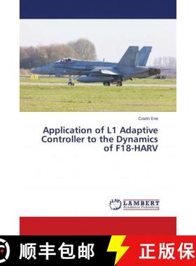 预订 Application of L1 Adaptive Controller to the Dynamics of F18-HARV [9786134958561]
