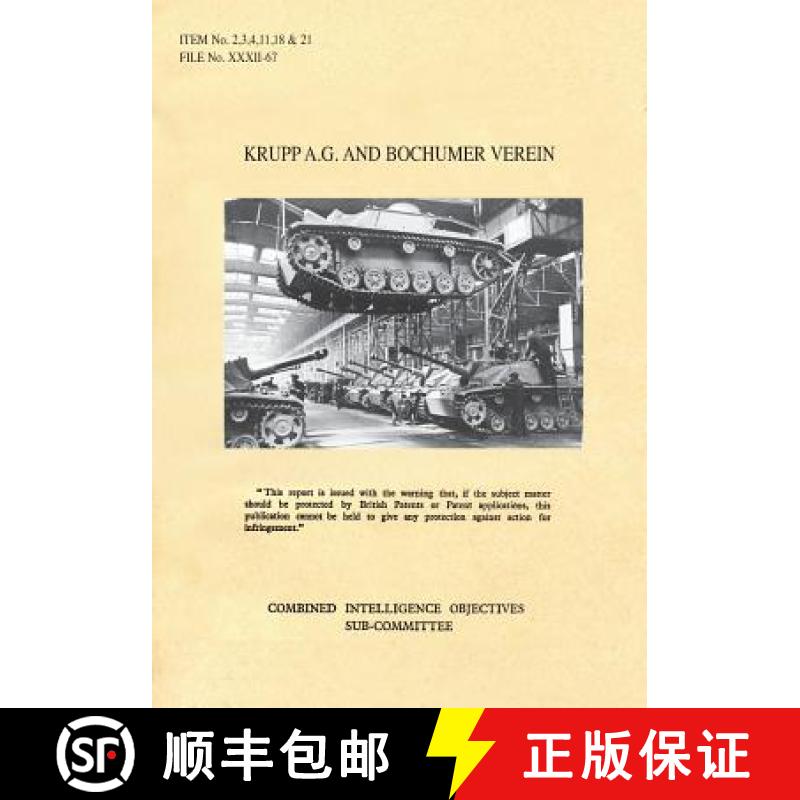 【2-3周达】Krupp A.G. and Bochumer Verein: CIOS Items 2, 3, 4, 11, 18, and 21 Artillery and Weapons, ... [9781783312467]