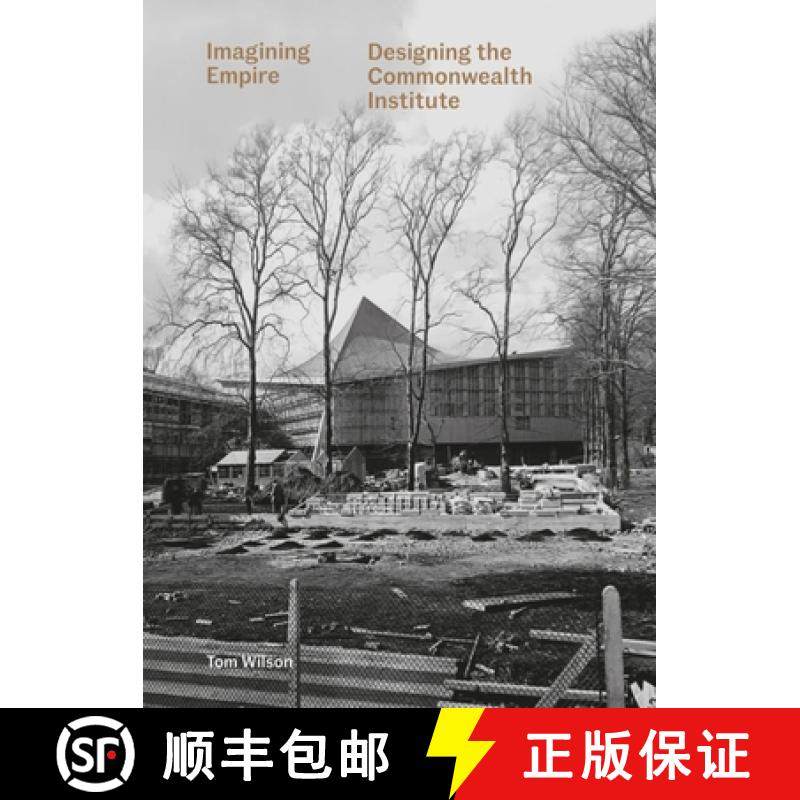 【3-4周达】Imagining Empire : Designing the Commonwealth Institute [9781848224100]