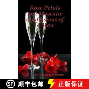 【3-4周达】Rose Petals and Moscato: Confessions of a Man [9781105294075]