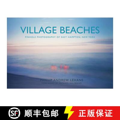 【3-4周达】精装 Village Beaches: Pinhole Photography of East Hampton, New York [9780764365836]