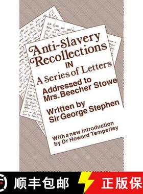 【3-4周达】Anti-Slavery Recollections in a Series of Letters: Addressed to Mrs. Beecher Stowe, Writte... [9780714621715]