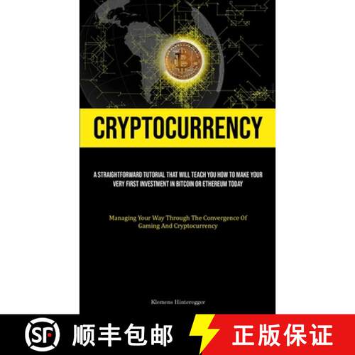 【3-4周达】Cryptocurrency: A Straightforward Tutorial That Will Teach You How To Make Your Very First... [9781835730201]