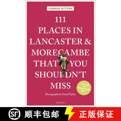 【3-4周达】111 Places in Lancaster and Morecambe That You Shouldn't Miss Revised & Updated [9783740819965]