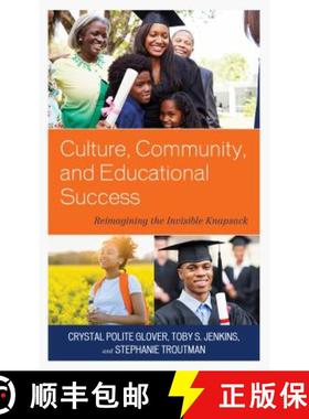预订 Culture, Community, and Educational Success : Reimagining the Invisible Knapsack [9781498557726]