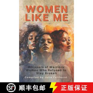 【3-4周达】Women Like Me: Whispers of Warriors: Women Who Refused to Stay Broken [9781990639173]