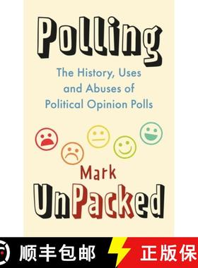 【3-4周达】Polling Unpacked: The History, Uses and Abuses of Political Opinion Polls [9781789145670]