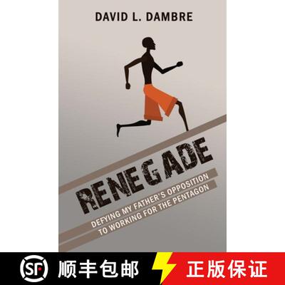 【3-4周达】Renegade: Defying My Father's Opposition to Working for the Pentagon [9798218022808]