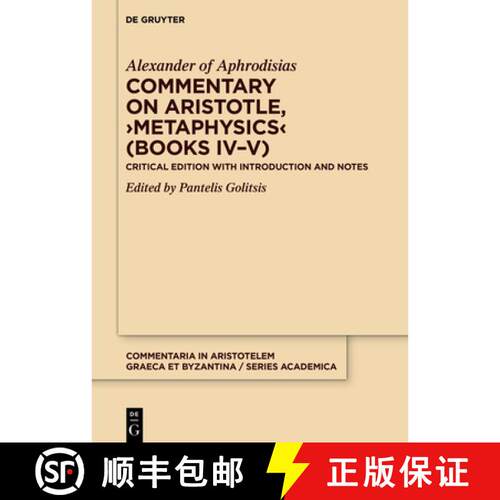 【3-4周达】精装 Commentary on Aristotle, ›Metaphysics‹ (Books IV–V): Critical Edition with Introdu... [9783110785777]