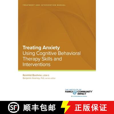 【3-4周达】Treating Anxiety Using Using Cognitive Behavioral Therapy Skills and Interventions: Treatm... [9781732819078]