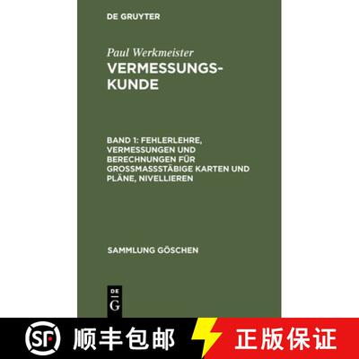 【3-4周达】Fehlerlehre, Vermessungen und Berechnungen für grossmassstäbige Karten und Pläne, Nivel... [9783110117592]