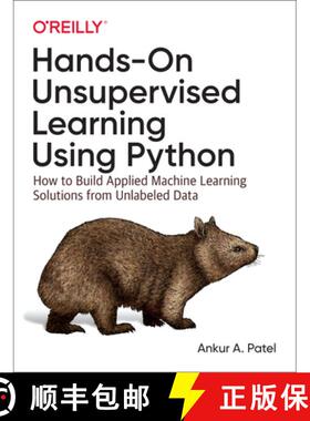 【3-4周达】Hands-On Unsupervised Learning Using Python: How to Build Applied Machine Learning Solutio... [9781492035640]