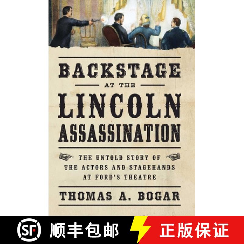 【3-4周达】Backstage at the Lincoln Assassination: The Untold Story of the Actors and Stagehands at F... [9781621570837]
