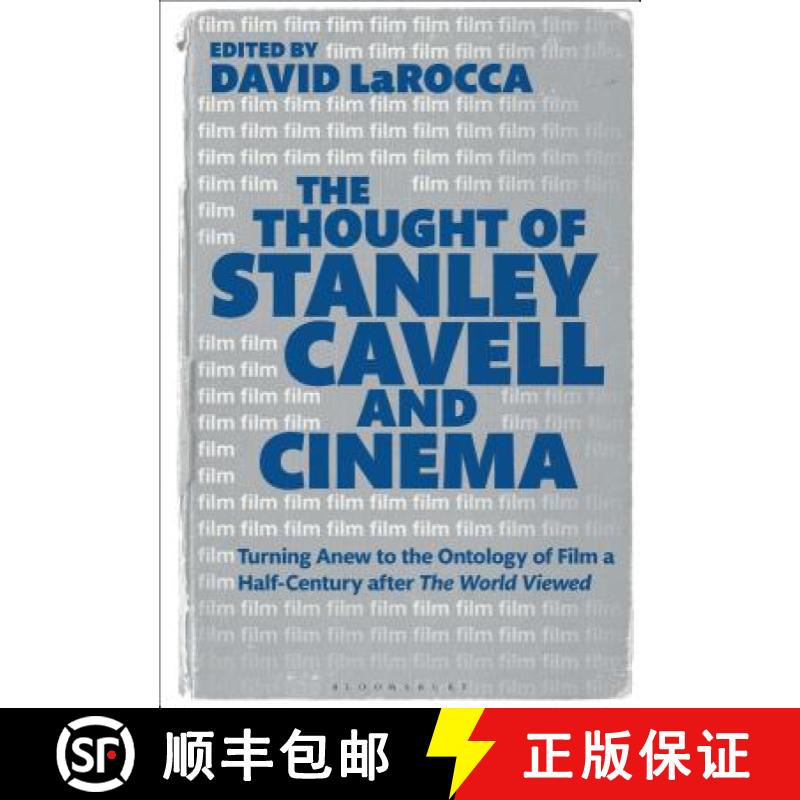 【3-4周达】The Thought of Stanley Cavell and Cinema: Turning Anew to the Ontology of Film a Half-Cent... [9781501349164]