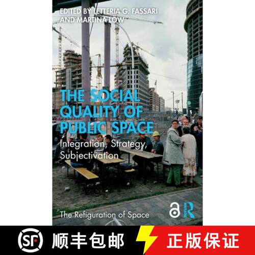 【3-4周达】The Social Quality of Public Space: Integration, Strategy, Subjectivation [9781032954264]