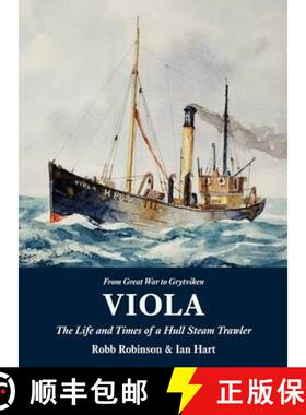 【3-4周达】Viola: The Life and Times of a Hull Steam Trawler: The Life and Times of a Hull Steam Trawler [9781907206276]