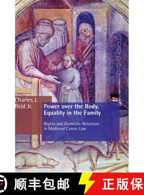 预订 Power Over the Body, Equality in the Family NS in Medieval Canon Law: Rights and Domestic Relati... [9780802822116]