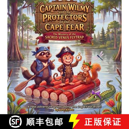 【3-4周达】Captain Wilmy and the Protectors of the Cape Fear: The Mystery of the Sacred Venus Flytrap [9798240805547]