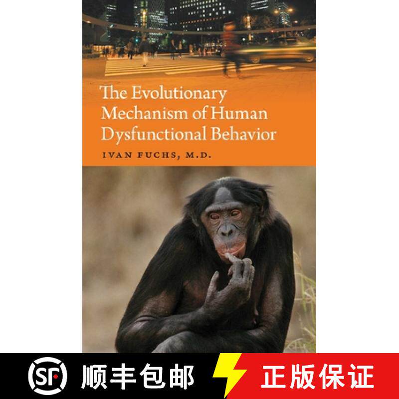 【3-4周达】Evolutionary Mechanism of Human Dysfunctional Behavior: Relaxation of Natural Selection Pr... [9781635766011]