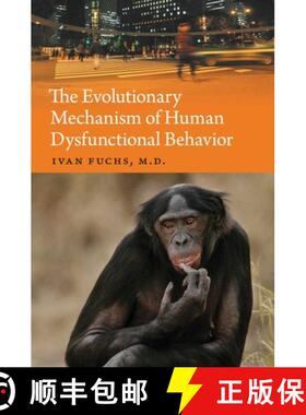 【3-4周达】Evolutionary Mechanism of Human Dysfunctional Behavior: Relaxation of Natural Selection Pr... [9781635766011]