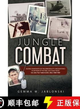 【3-4周达】Jungle Combat: A Combat Pilot's Tape Recorded Transcripts From Vietnam 1968-1969 [9798985170115]