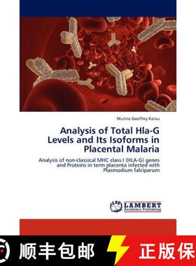预订 Analysis of Total Hla-G Levels and Its Isoforms in Placental Malaria [9783846509463]