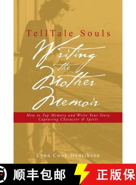 预订 TellTale Souls Writing the Mother Memoir: How To Tap Memory and Write Your Story Capturing Chara... [9780985055943]