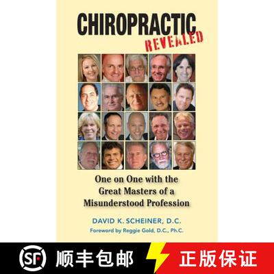 【3-4周达】Chiropractic Revealed: One on One with the Great Masters of a Misunderstood Profession [9780984208203]