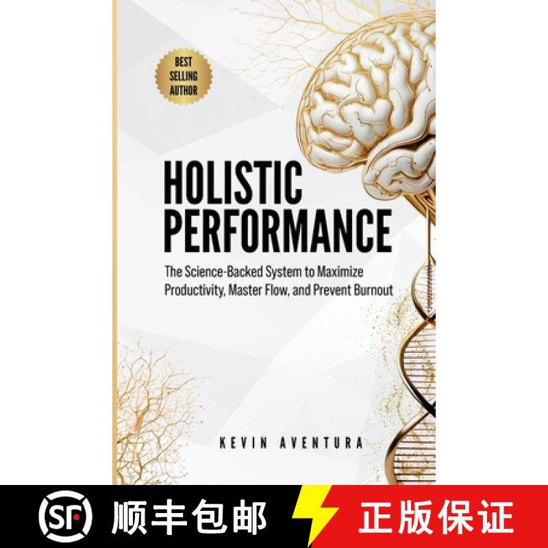 预订 Holistic Performance: The Science-Backed System to Maximize Productivity, Master Flow, and Preve... [9781957602097]