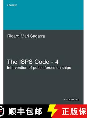 【3-4周达】The ISPs Code - 4. Intervention of Public Forces on Ships [9788498803723]